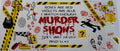 Murder Show 16oz Uv DTF Wrap