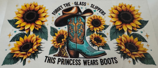 Forget the glass slipper this princess wears boot 16oz Uv DTF Wrap