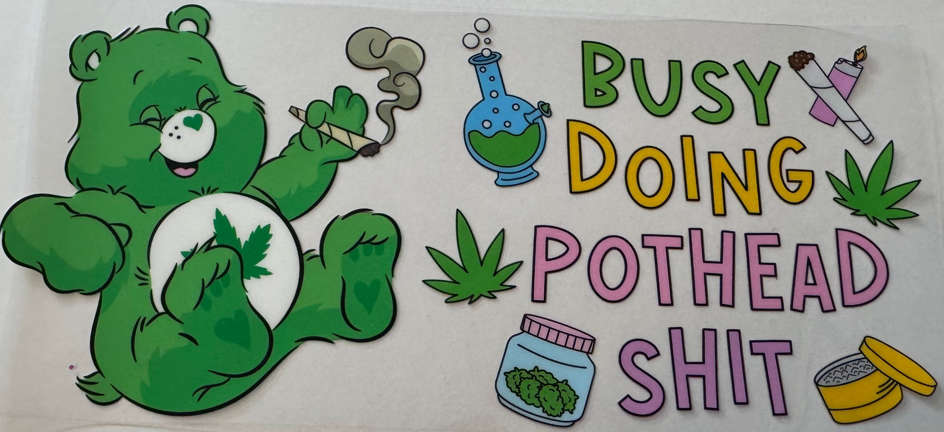 Busy Doing Pothead Shit 16oz Uv DTF Wrap