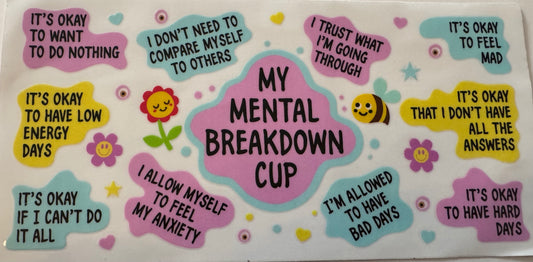 My Mental Breakdown cup 16oz Uv DTF Wrap