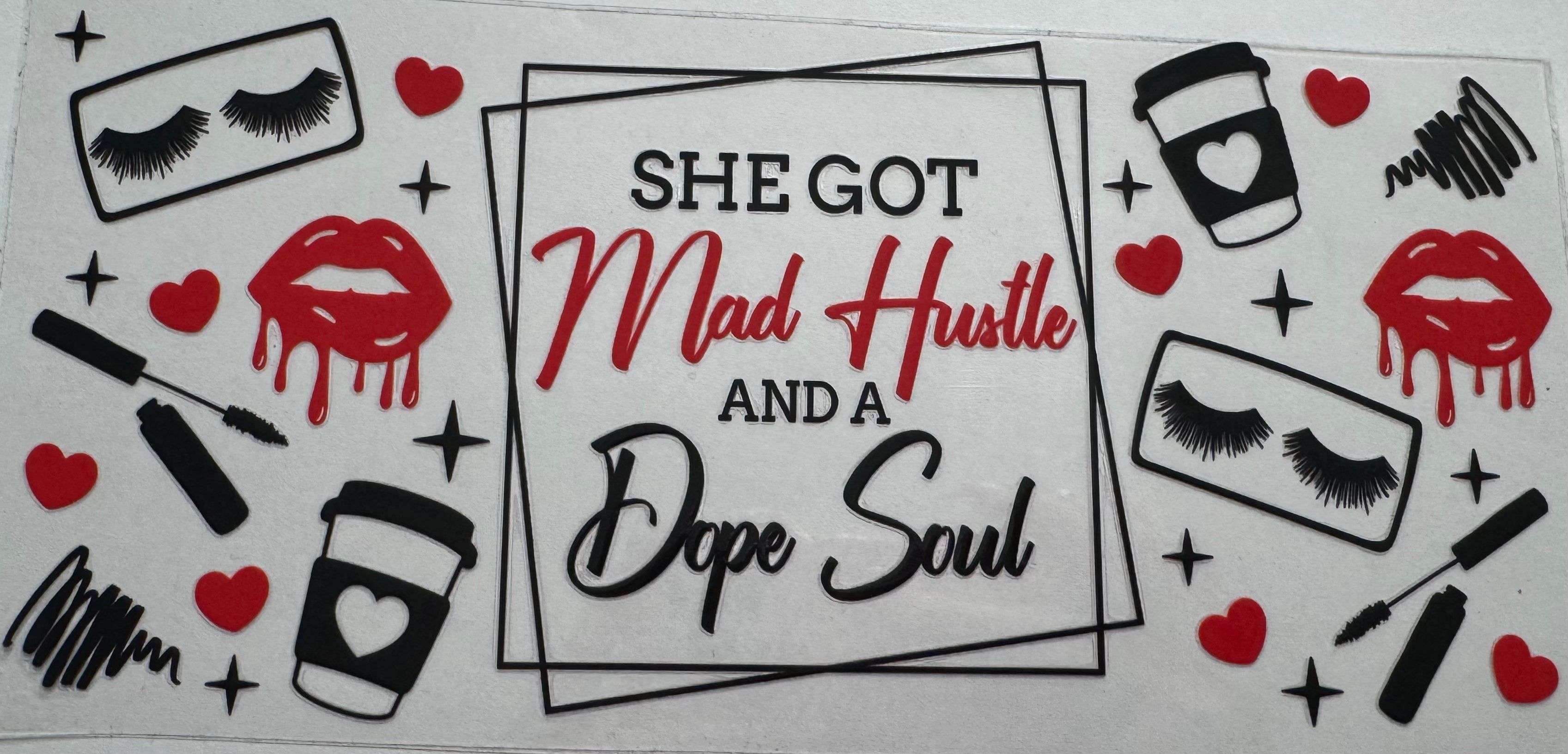 She got mad hustle and a dope Soul 16oz Uv DTF Wrap