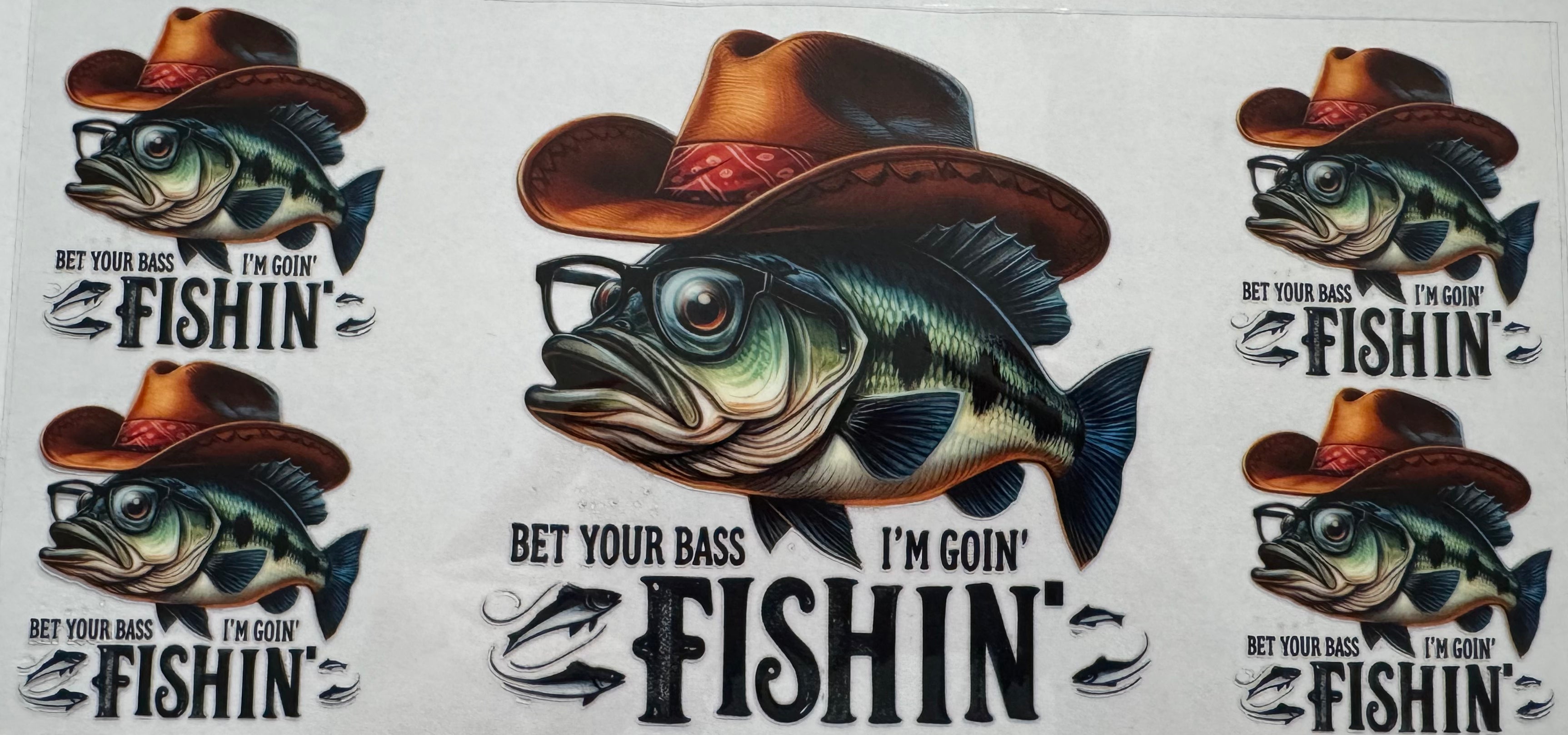 Bet your Bass I'm going fishing 16oz Uv DTF Wrap