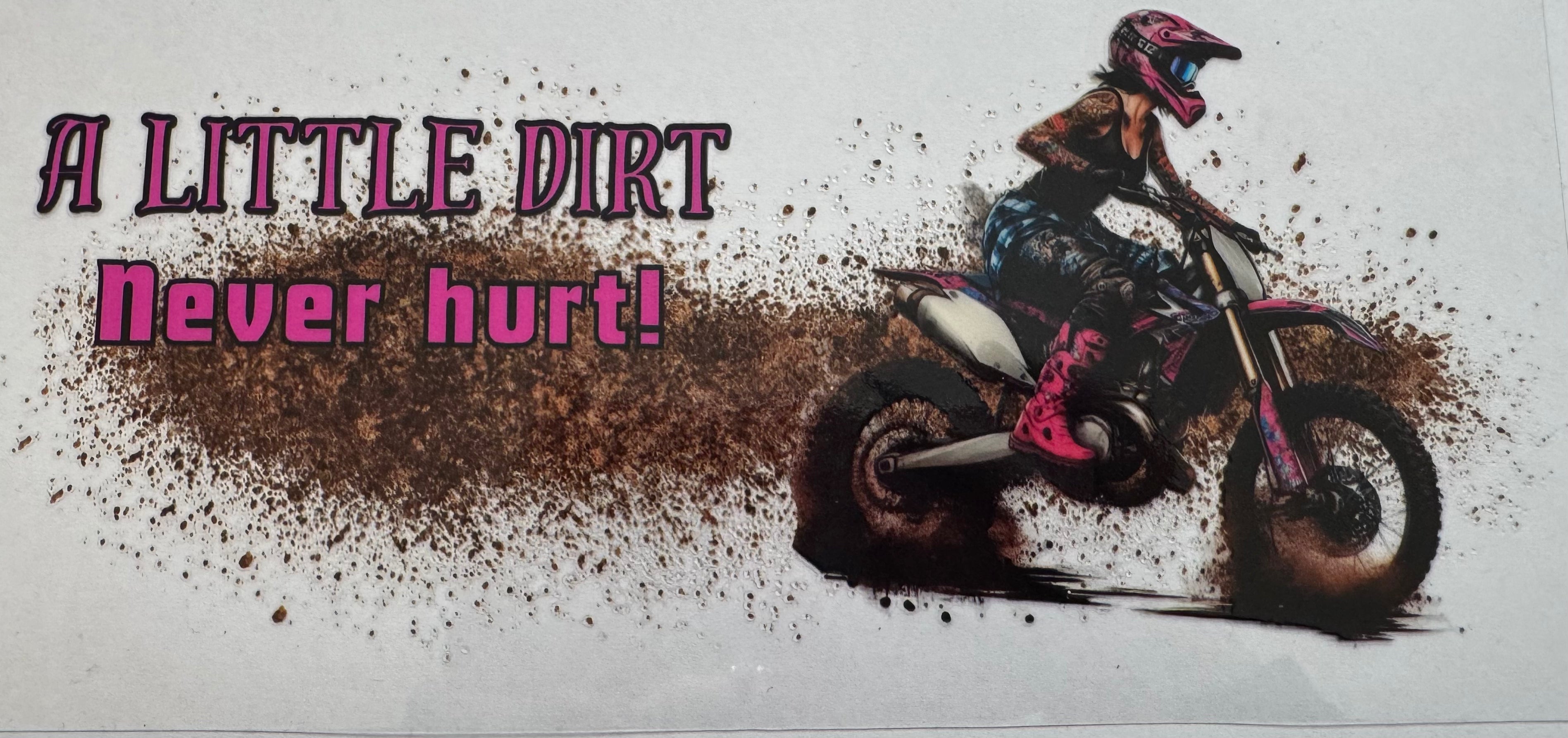 Pink A little dirt never hurt 16oz Uv DTF Wrap