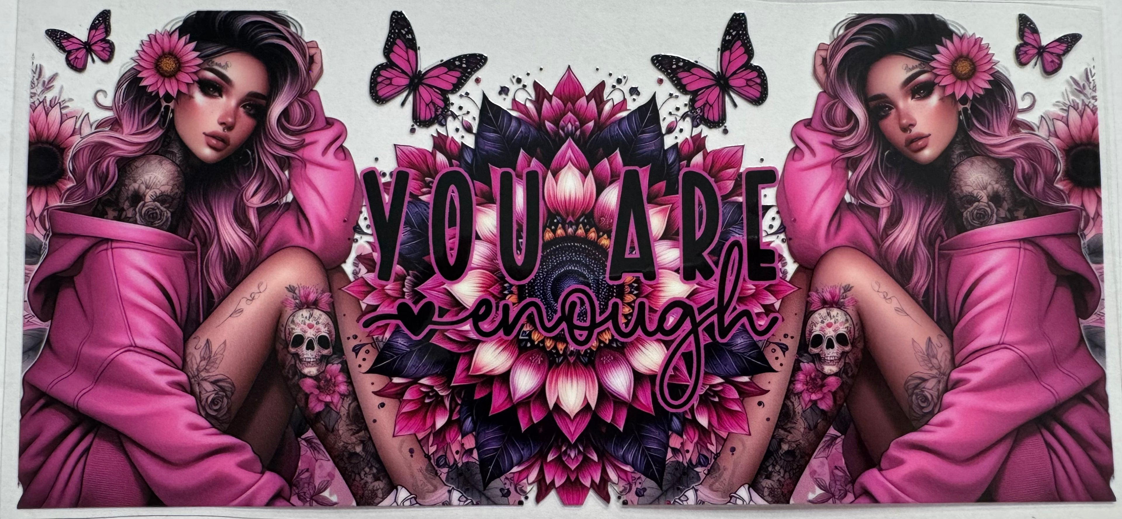 You are enough 16oz Uv DTF Wrap