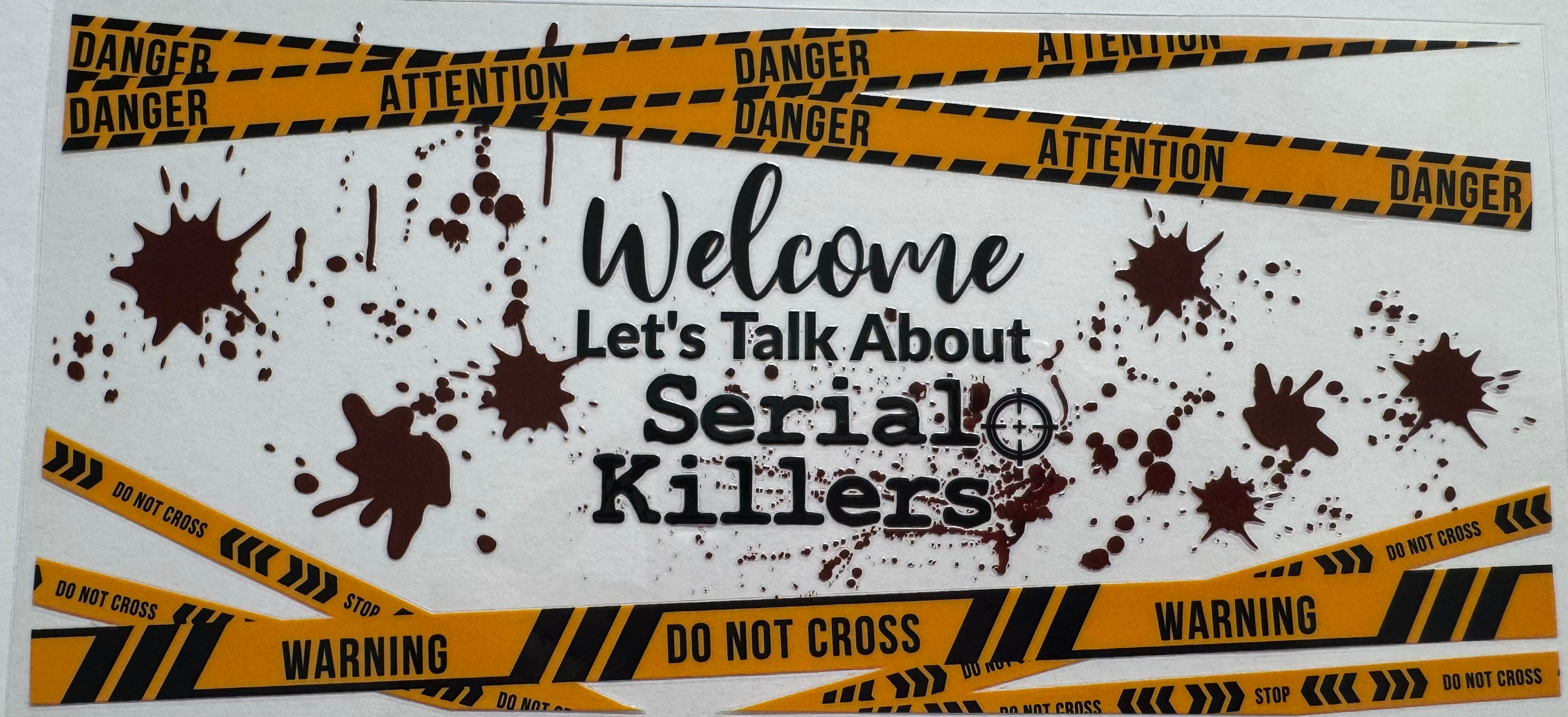 Welcome lets talk about serial killers 16oz Uv DTF Wrap