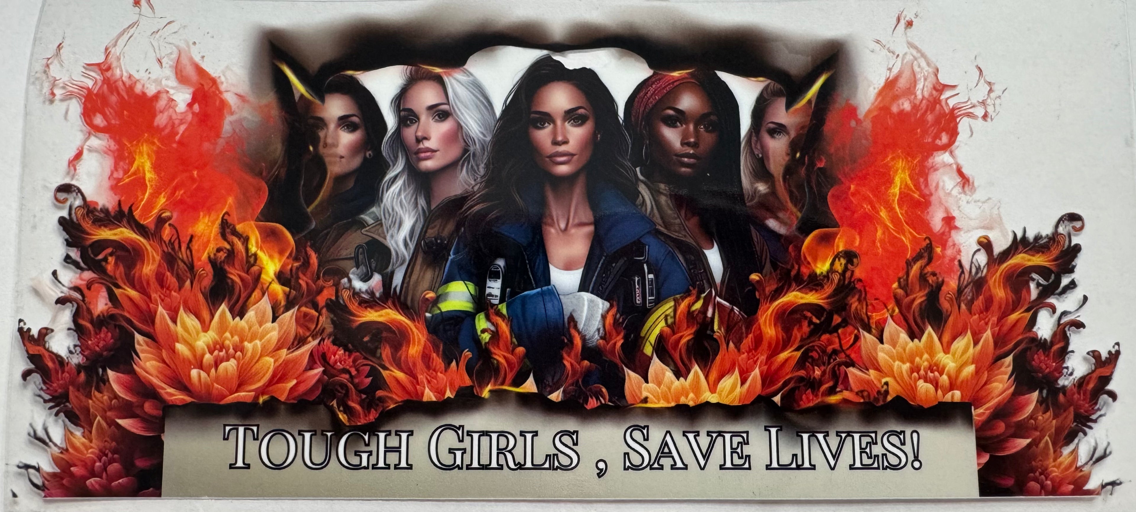 Tough girls save lives 16oz Uv DTF Wrap