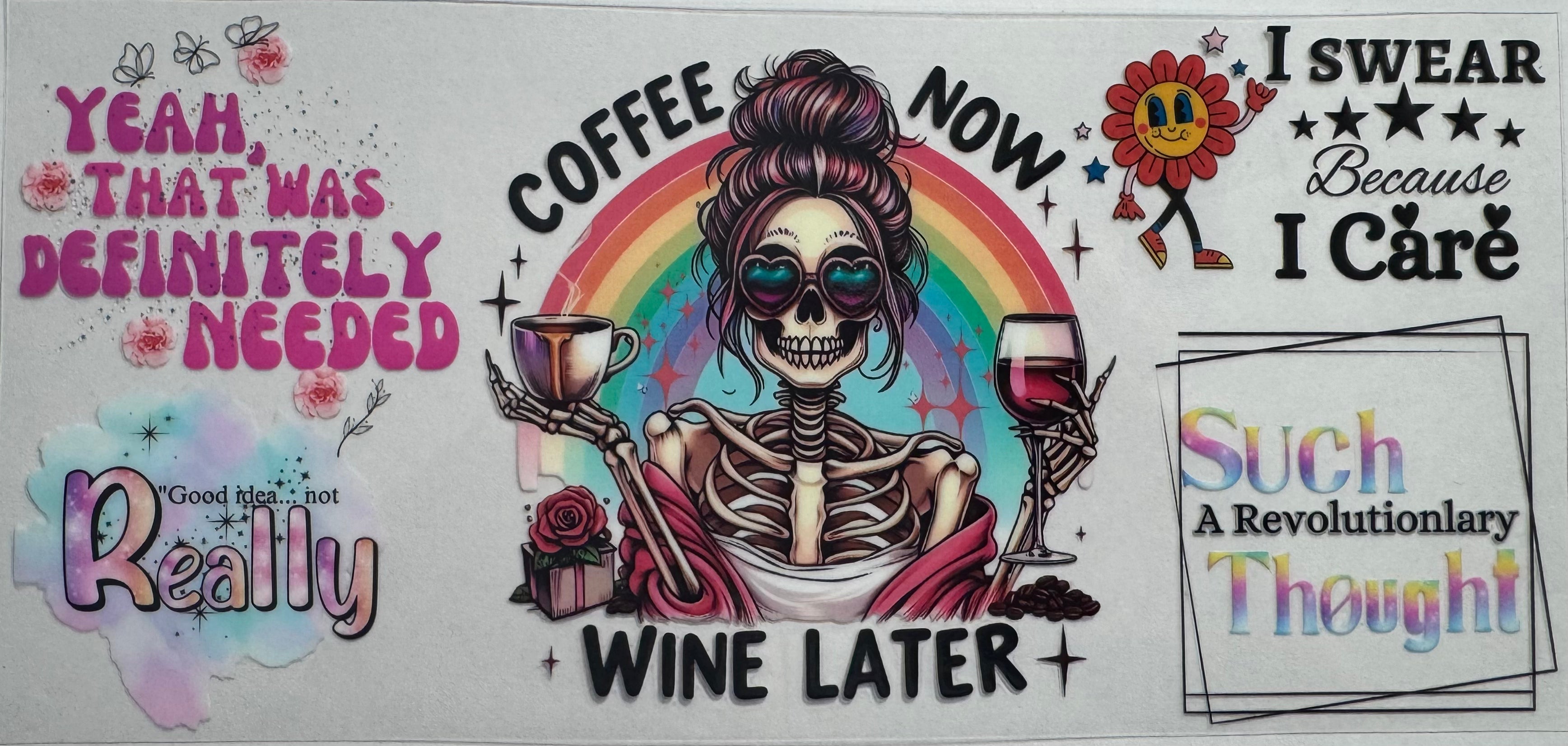 Coffee now wine later 16oz Uv DTF Wrap