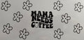 Mama needs coffee 16oz Uv DTF Wrap