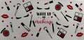 Wake up and Makeup 16oz Uv DTF Wrap