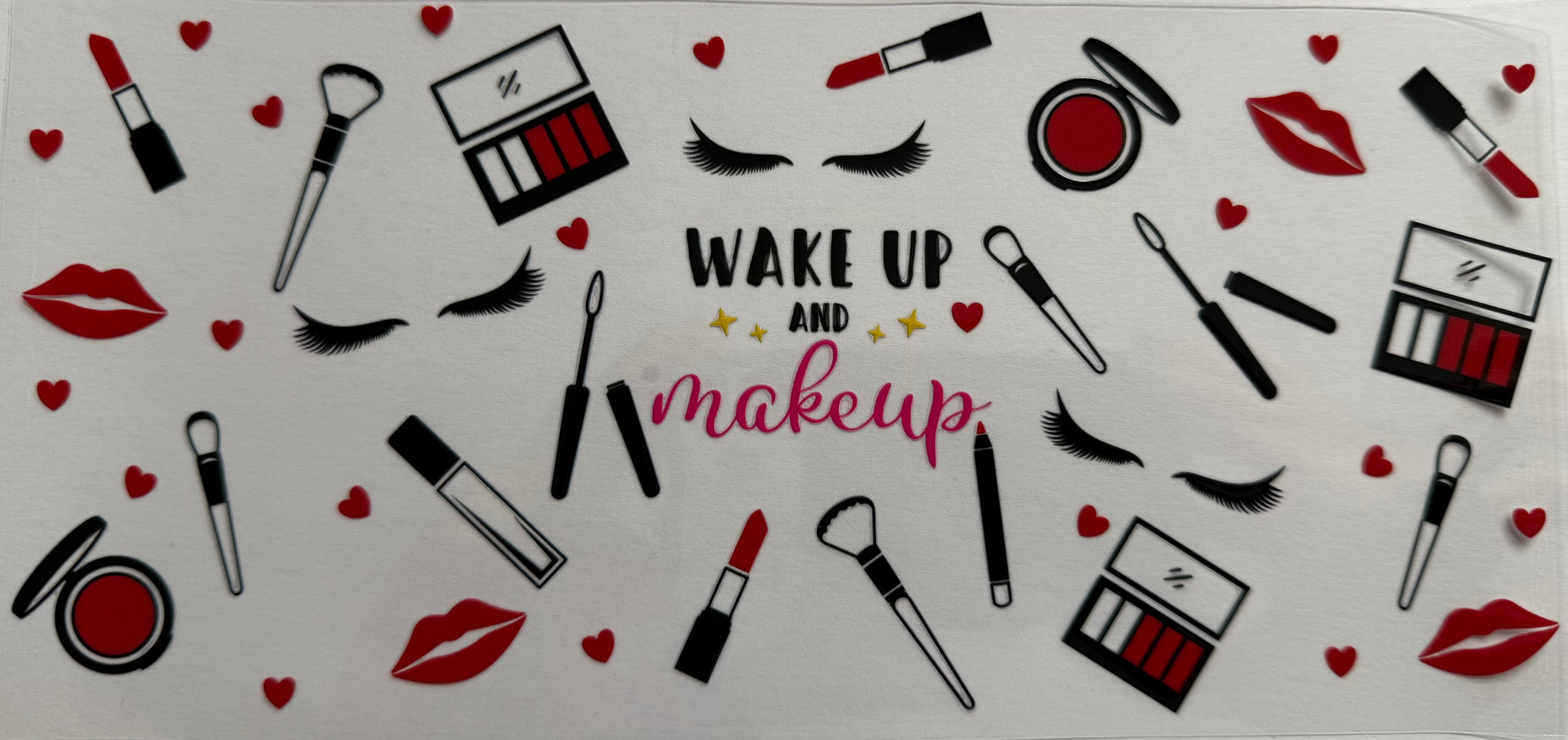 Wake up and Makeup 16oz Uv DTF Wrap