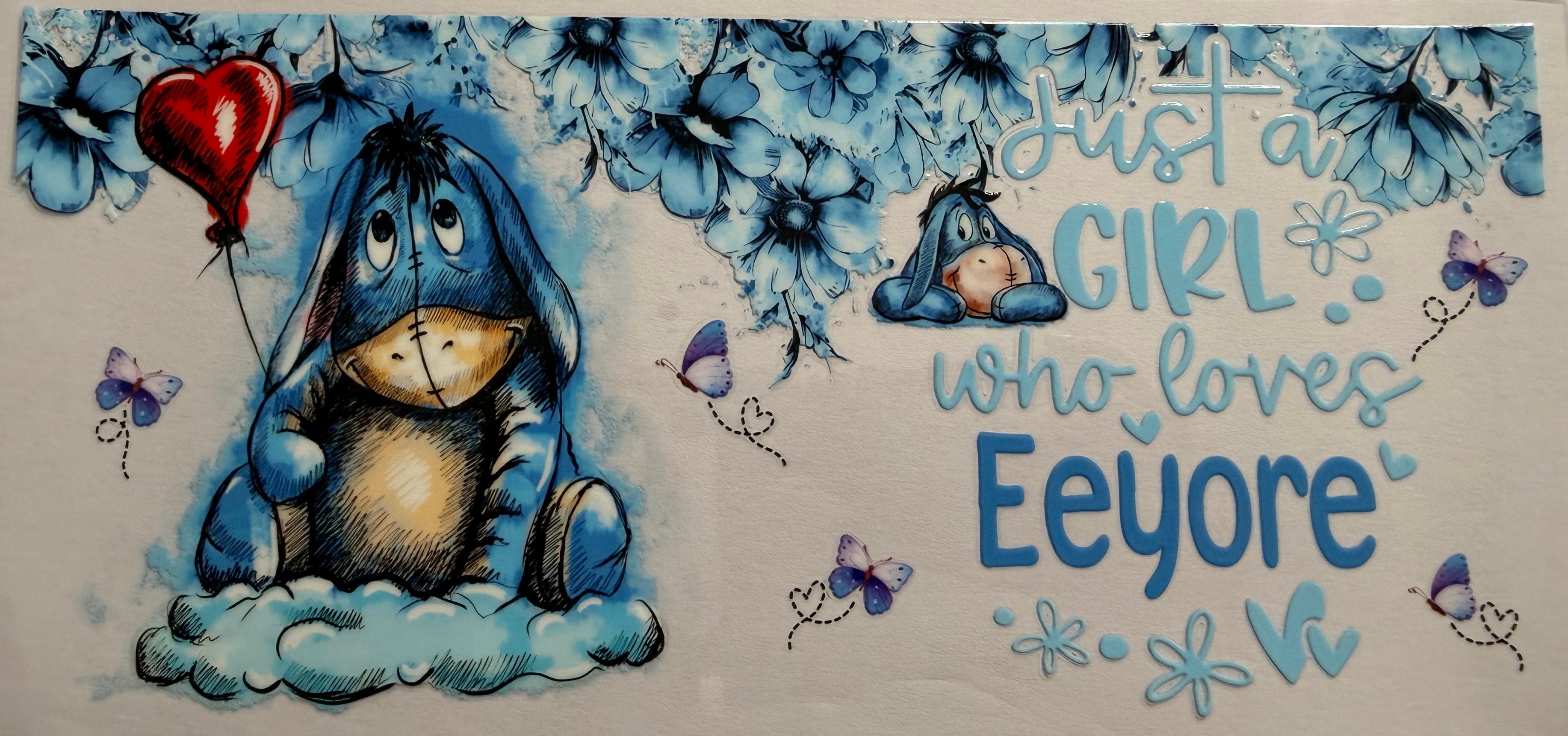 Just a girl who loves Eeyore 16oz Uv DTF Wrap