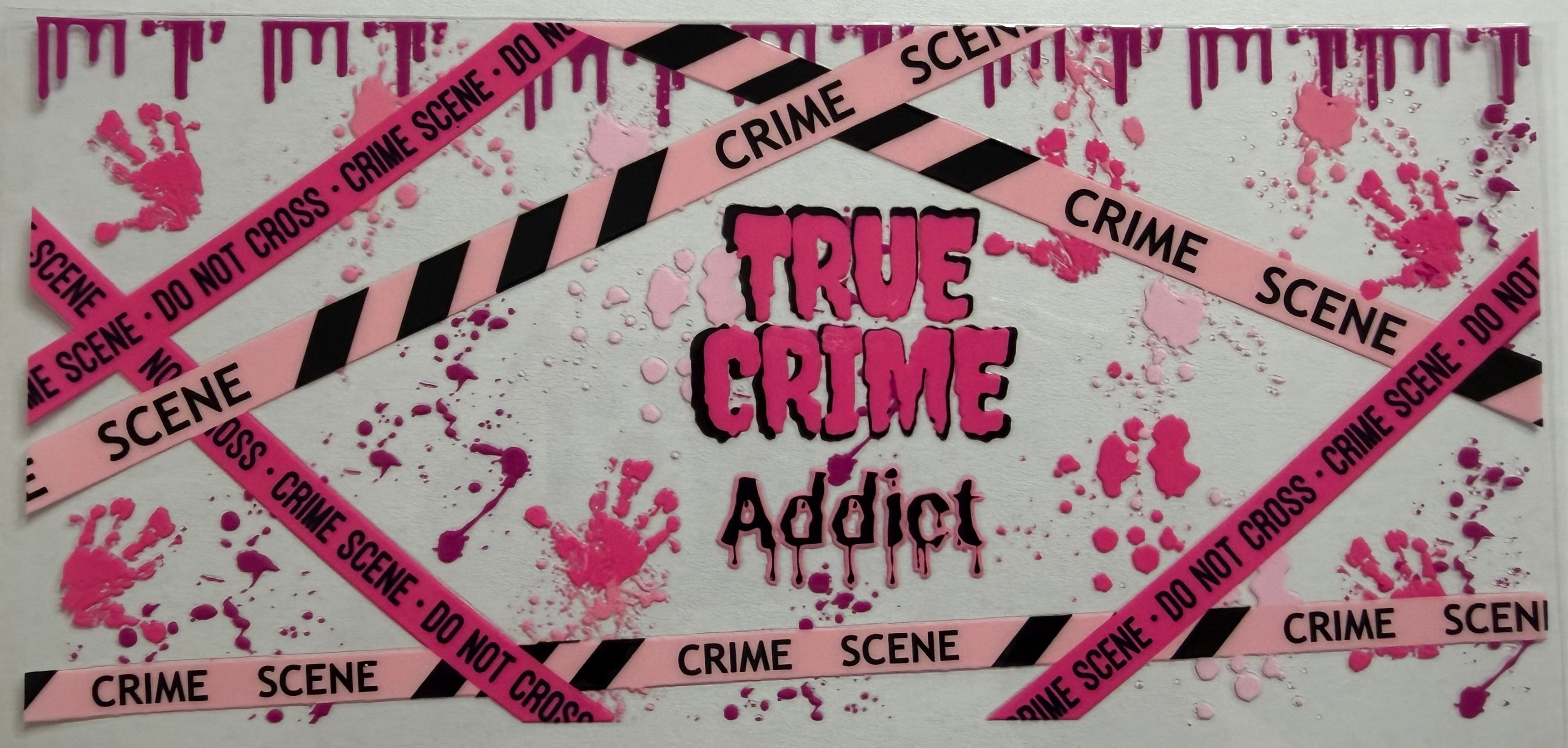 True Crime Addict 16oz Uv Dtf Wrap